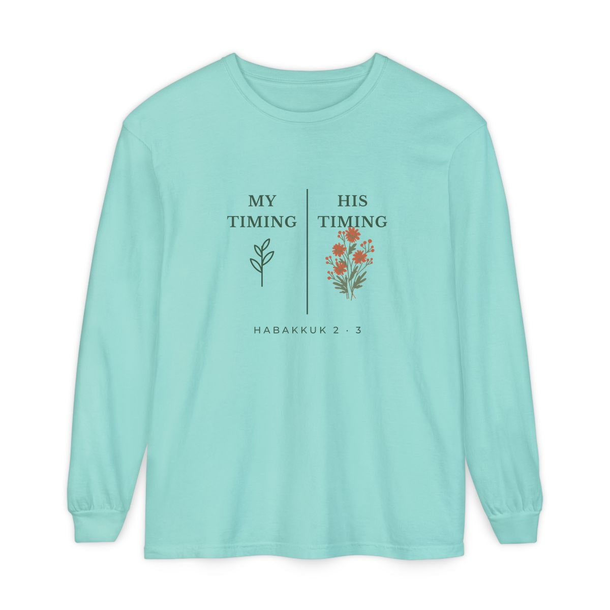 My Timing, His Timing, printed on a long sleeve in Chalky Mint