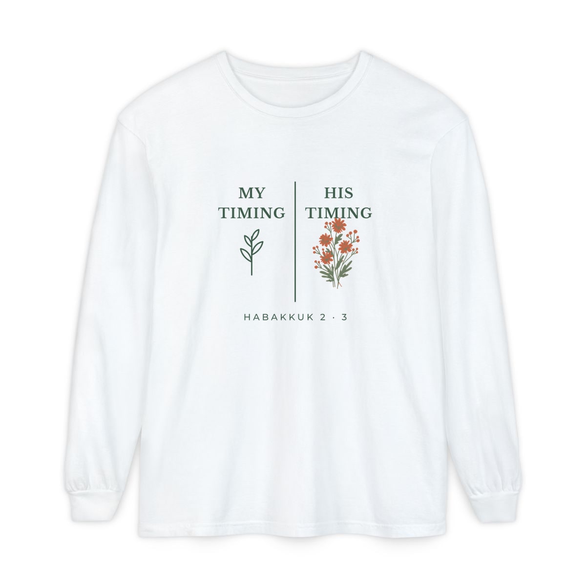 My Timing, His Timing, printed on a long sleeve in White