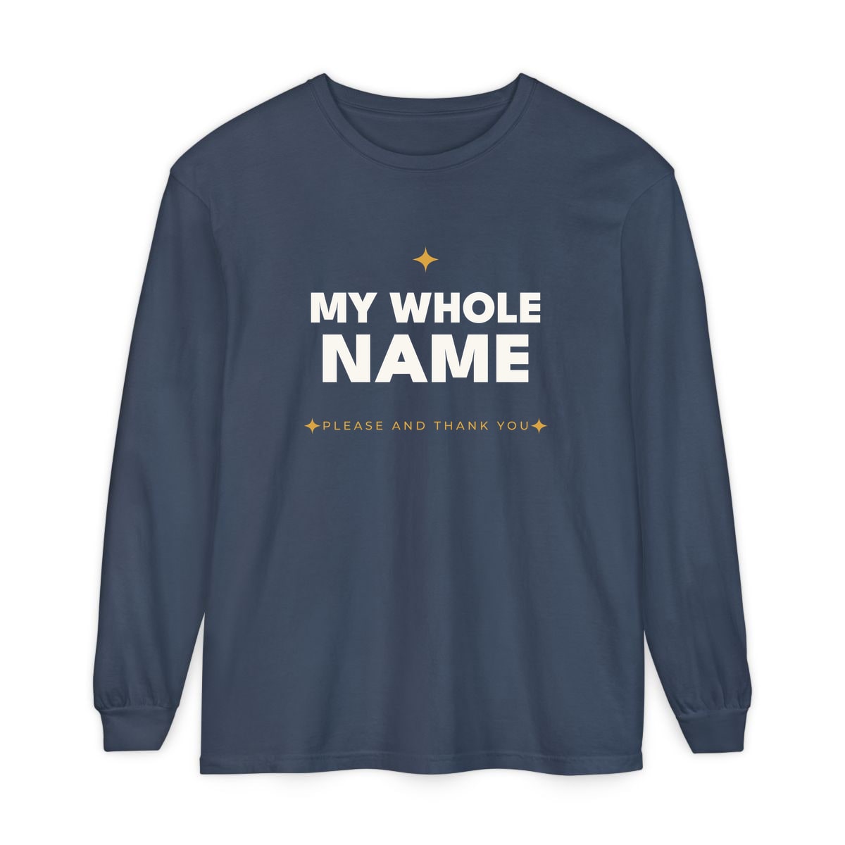 My Whole Name, printed on a long sleeve in Midnight