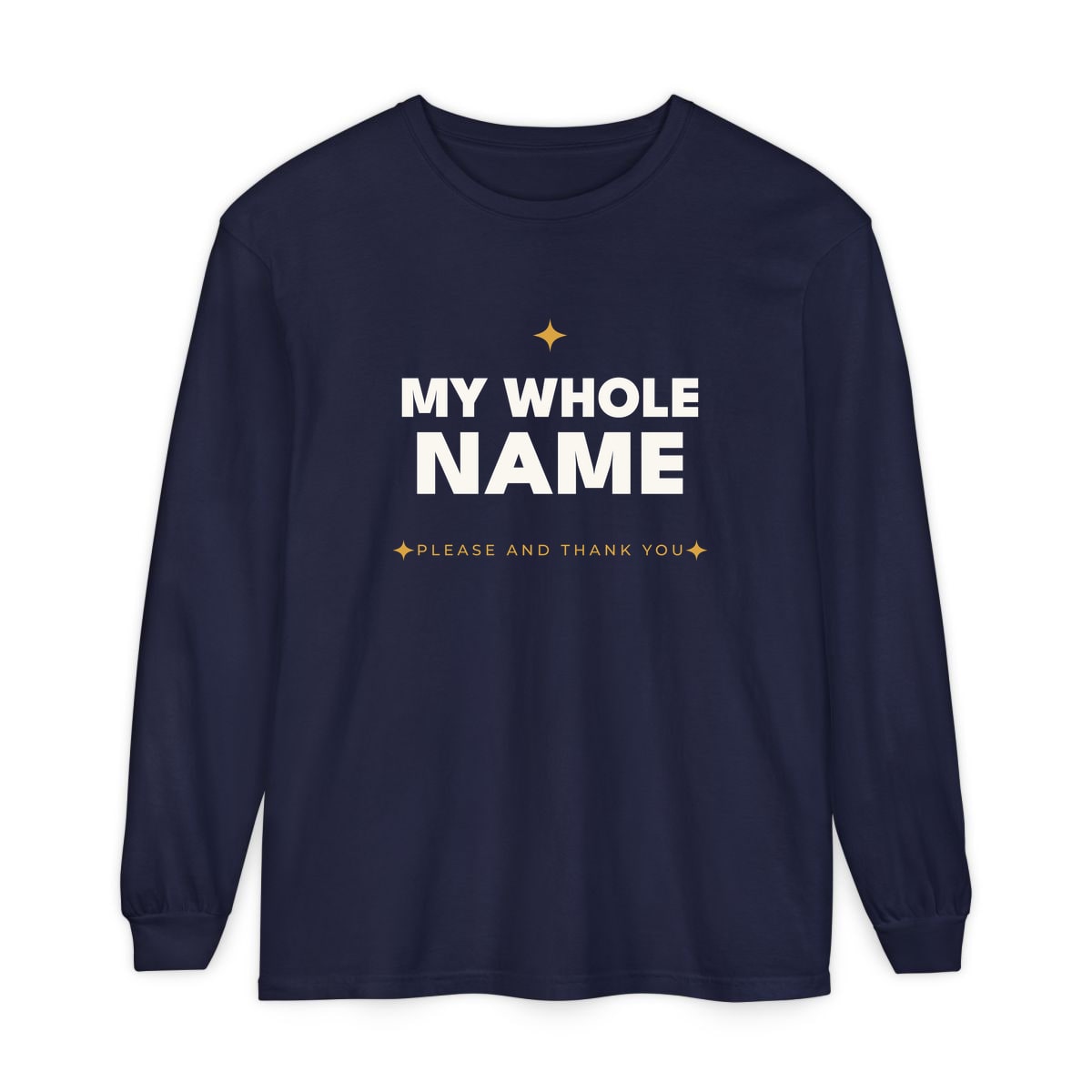 My Whole Name, printed on a long sleeve in True Navy