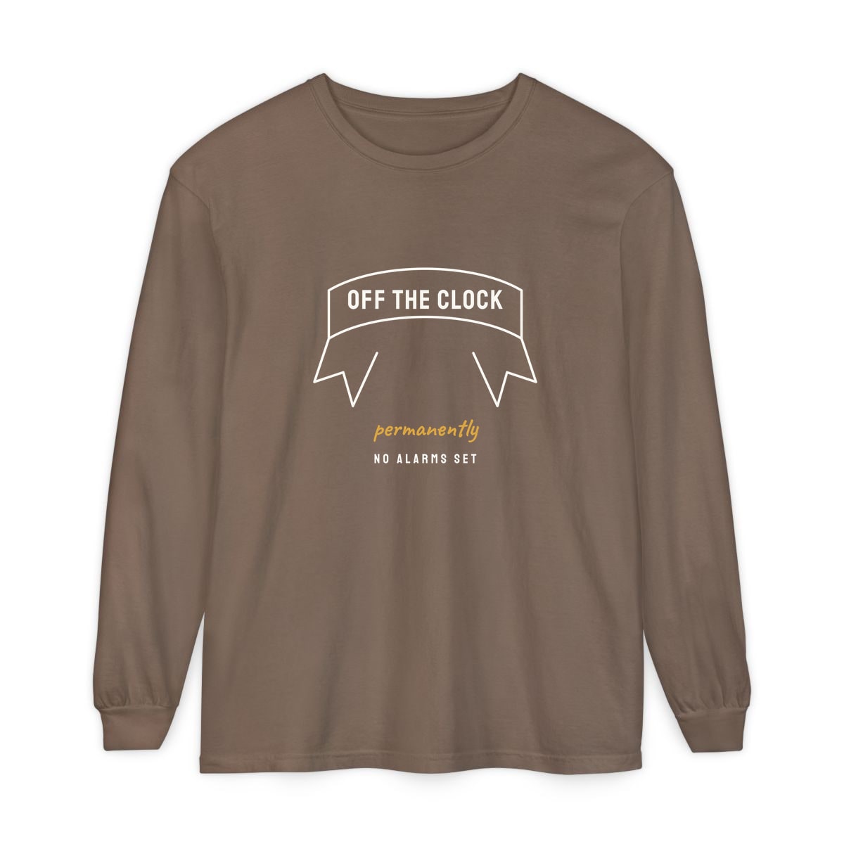 Off The Clock, printed on a long sleeve in Espresso