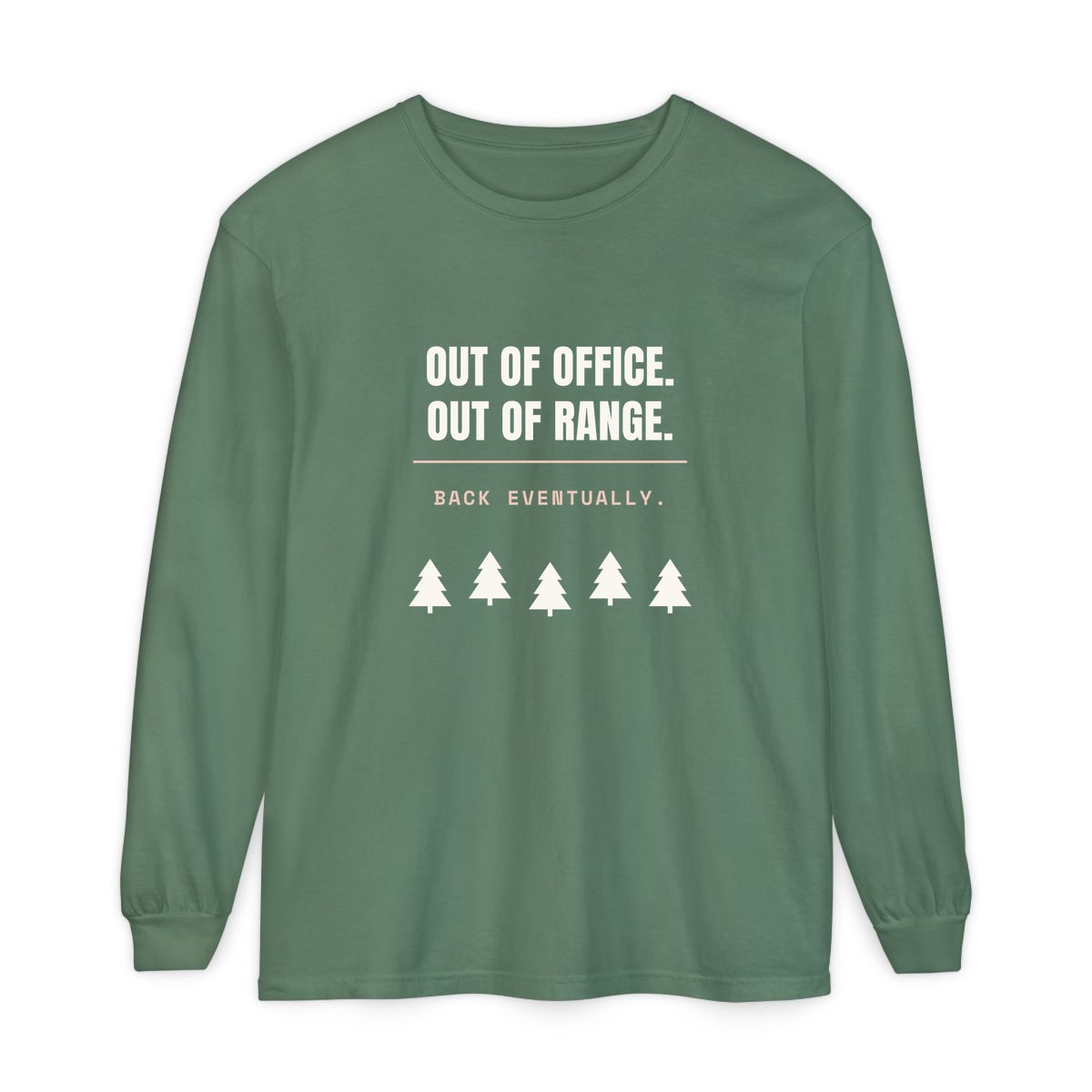 Out Of Office, Out Of Range, printed on a long sleeve in Light Green