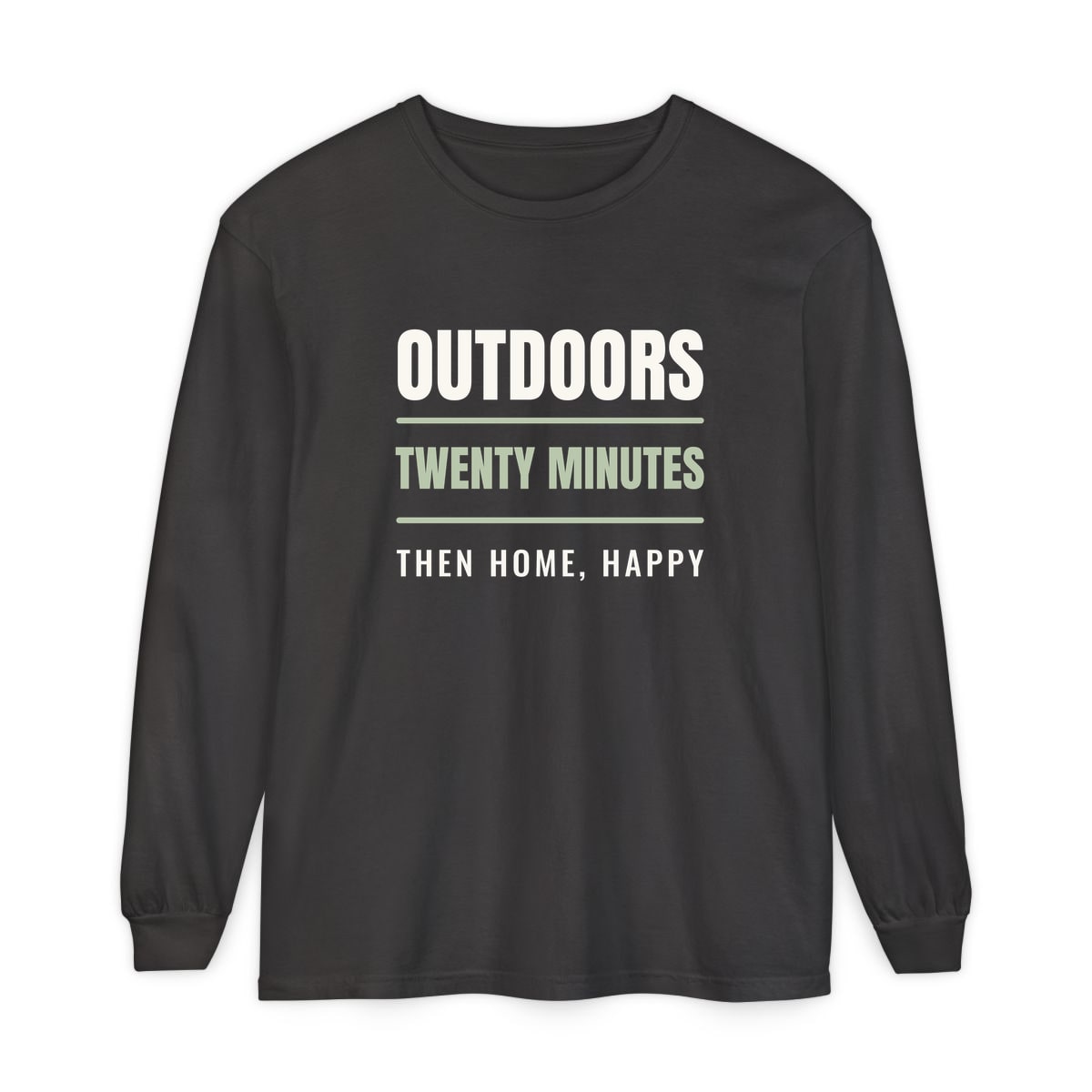Outdoors, Twenty Minutes, printed on a long sleeve in Graphite