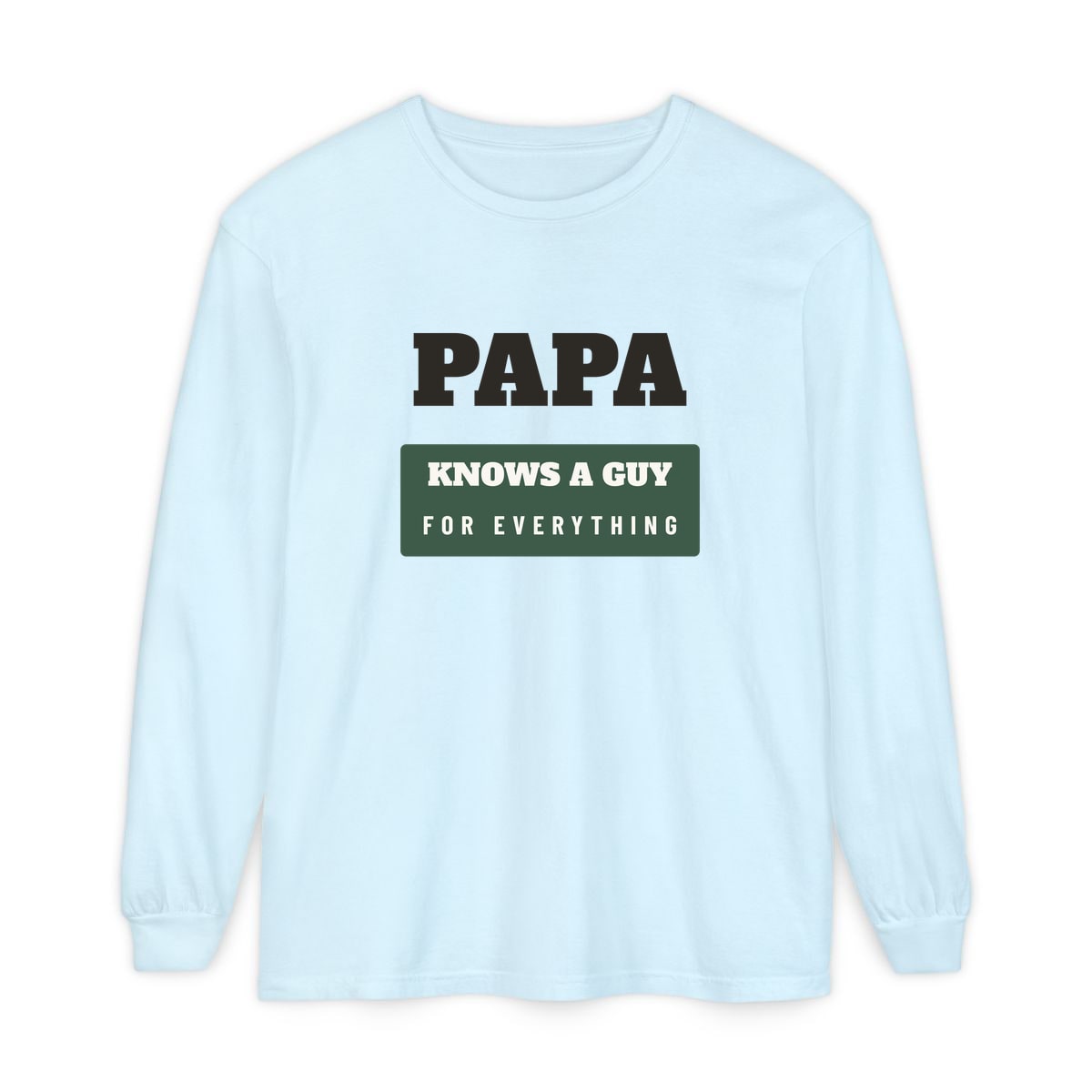 Papa Knows A Guy, printed on a long sleeve in Chambray