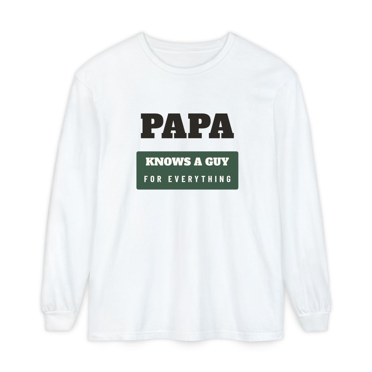 Papa Knows A Guy, printed on a long sleeve in White