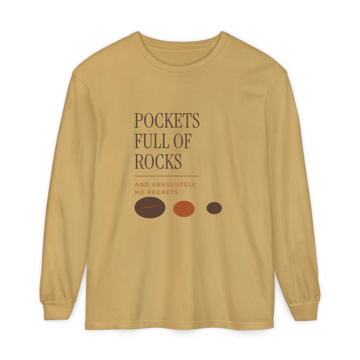 Pockets Full Of Rocks, printed on a long sleeve in Mustard