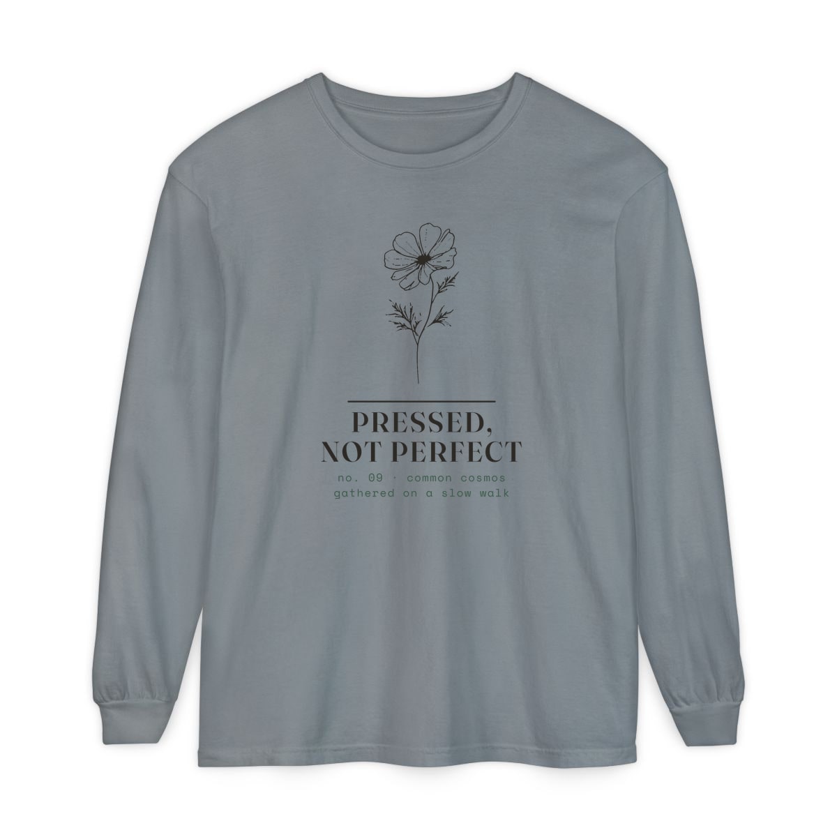 Pressed, Not Perfect, printed on a long sleeve in Granite
