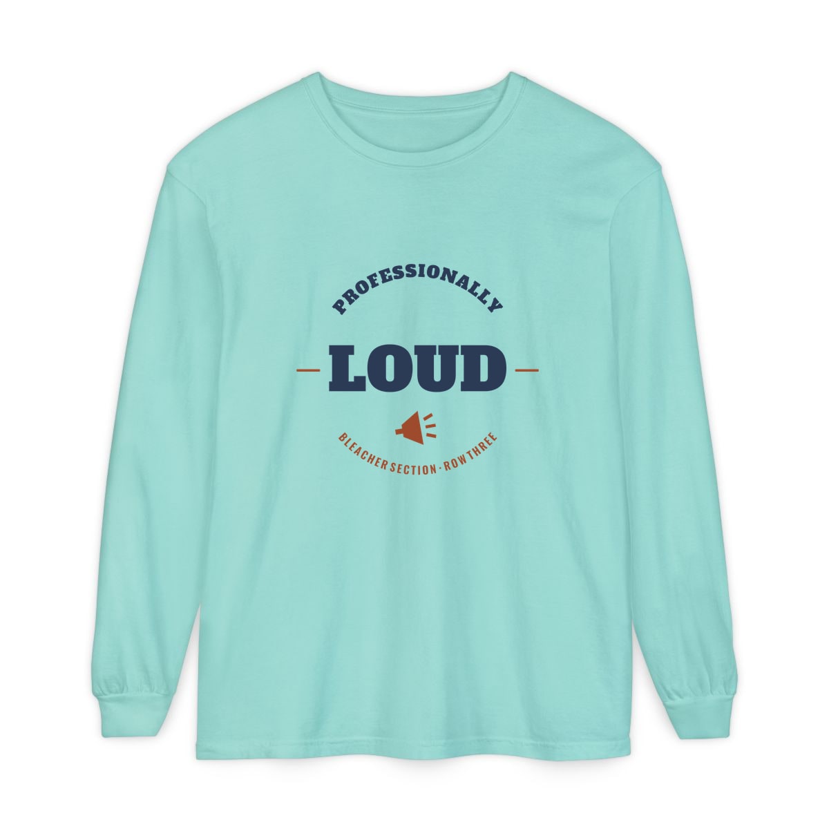 Professionally Loud, printed on a long sleeve in Chalky Mint