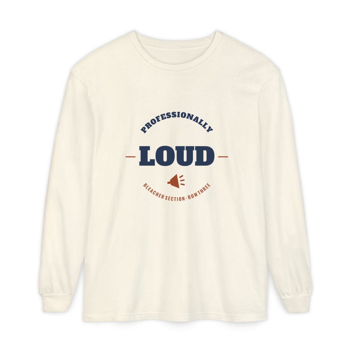 Professionally Loud, printed on a long sleeve in Ivory