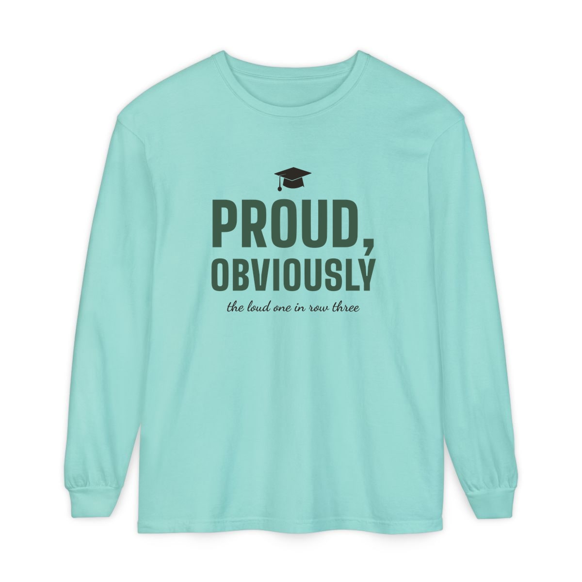 Proud, Obviously, printed on a long sleeve in Chalky Mint