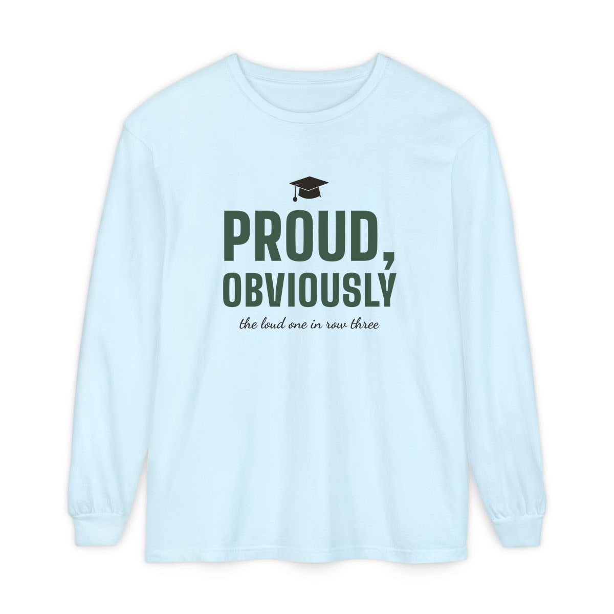 Proud, Obviously, printed on a long sleeve in Chambray