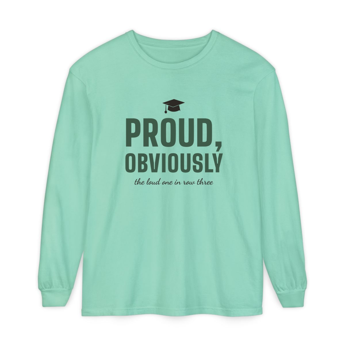 Proud, Obviously, printed on a long sleeve in Island Reef