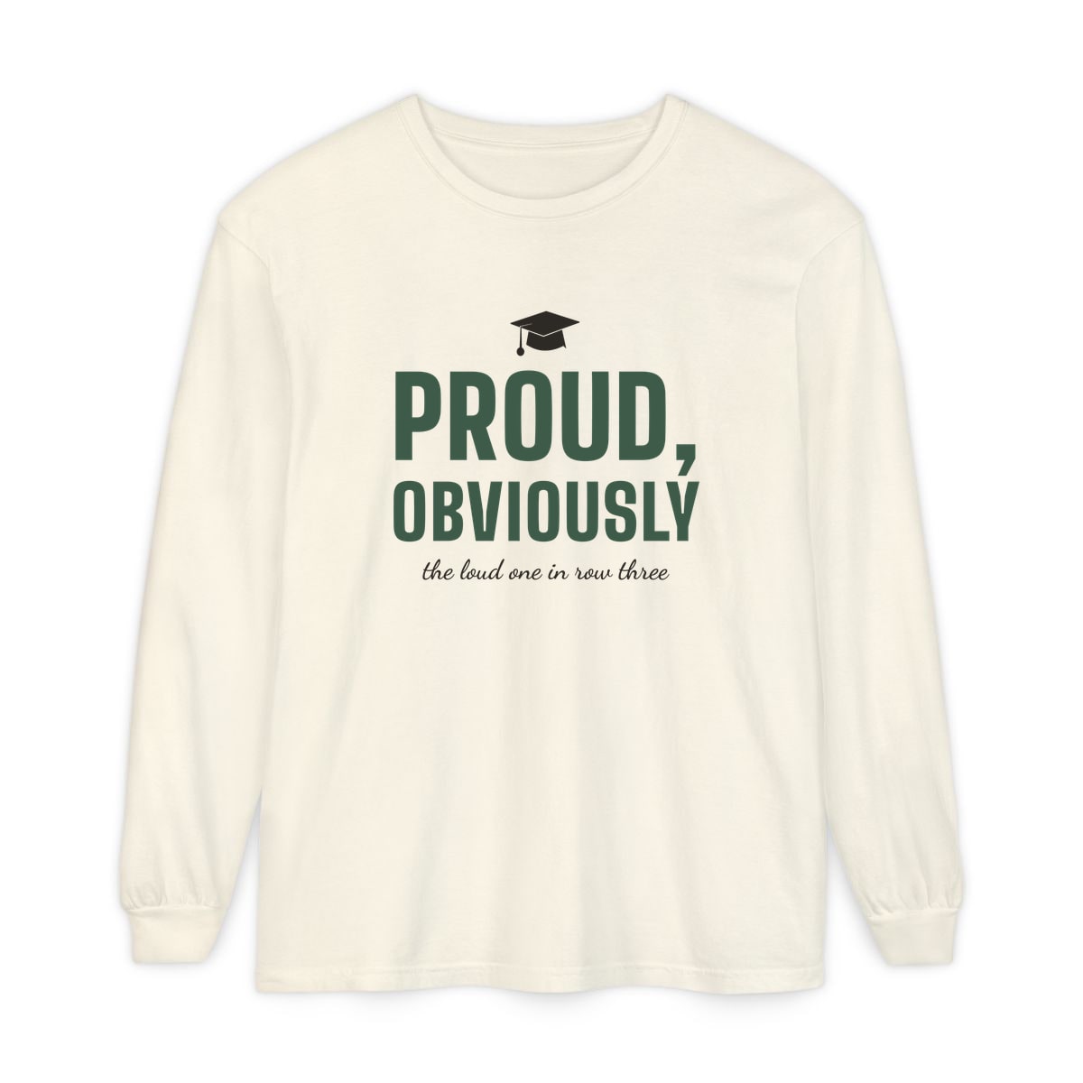 Proud, Obviously, printed on a long sleeve in Ivory
