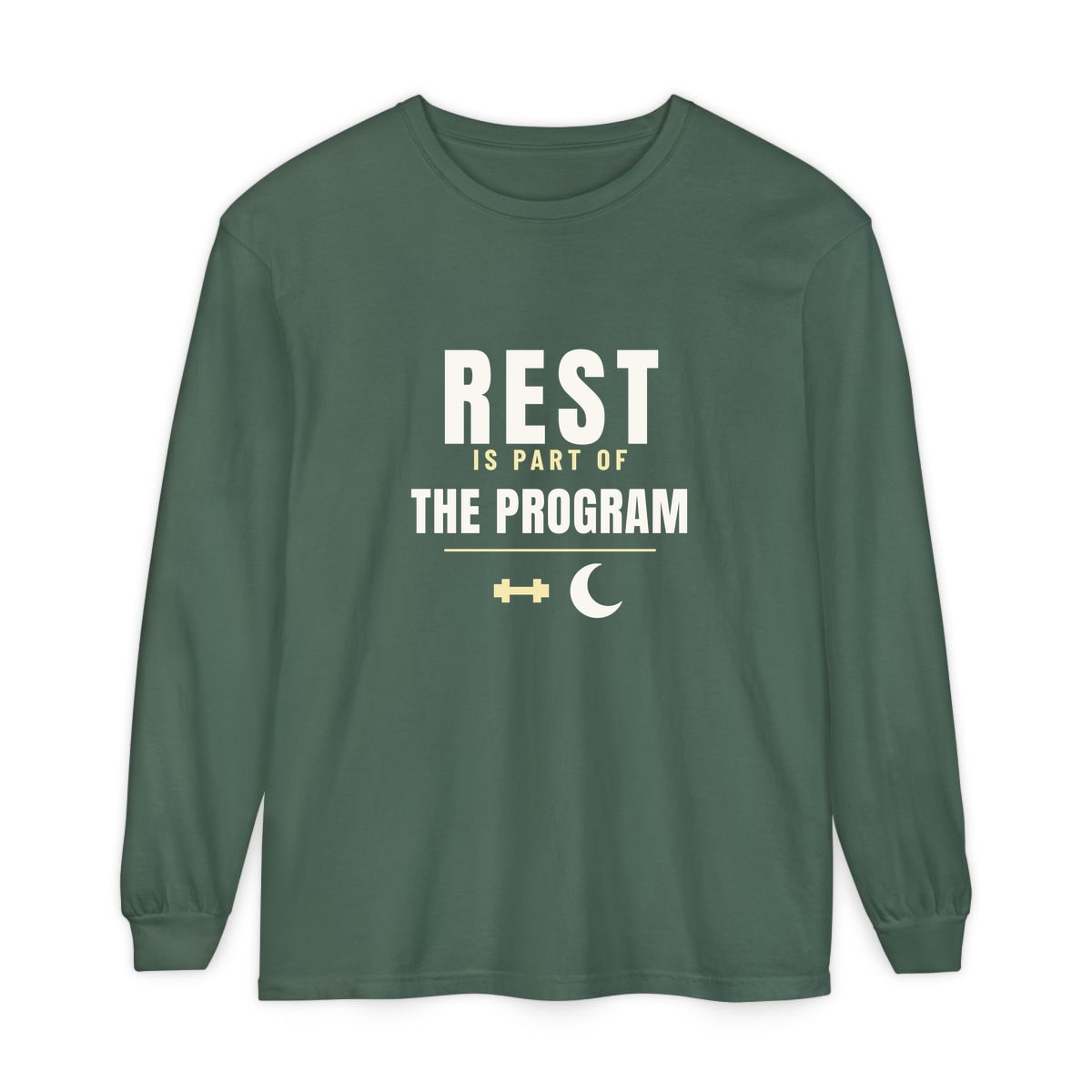 Rest Is Part Of It, printed on a long sleeve in Blue Spruce