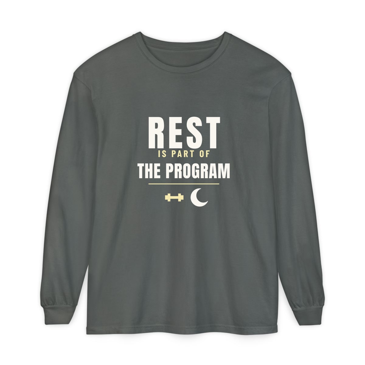 Rest Is Part Of It, printed on a long sleeve in Pepper