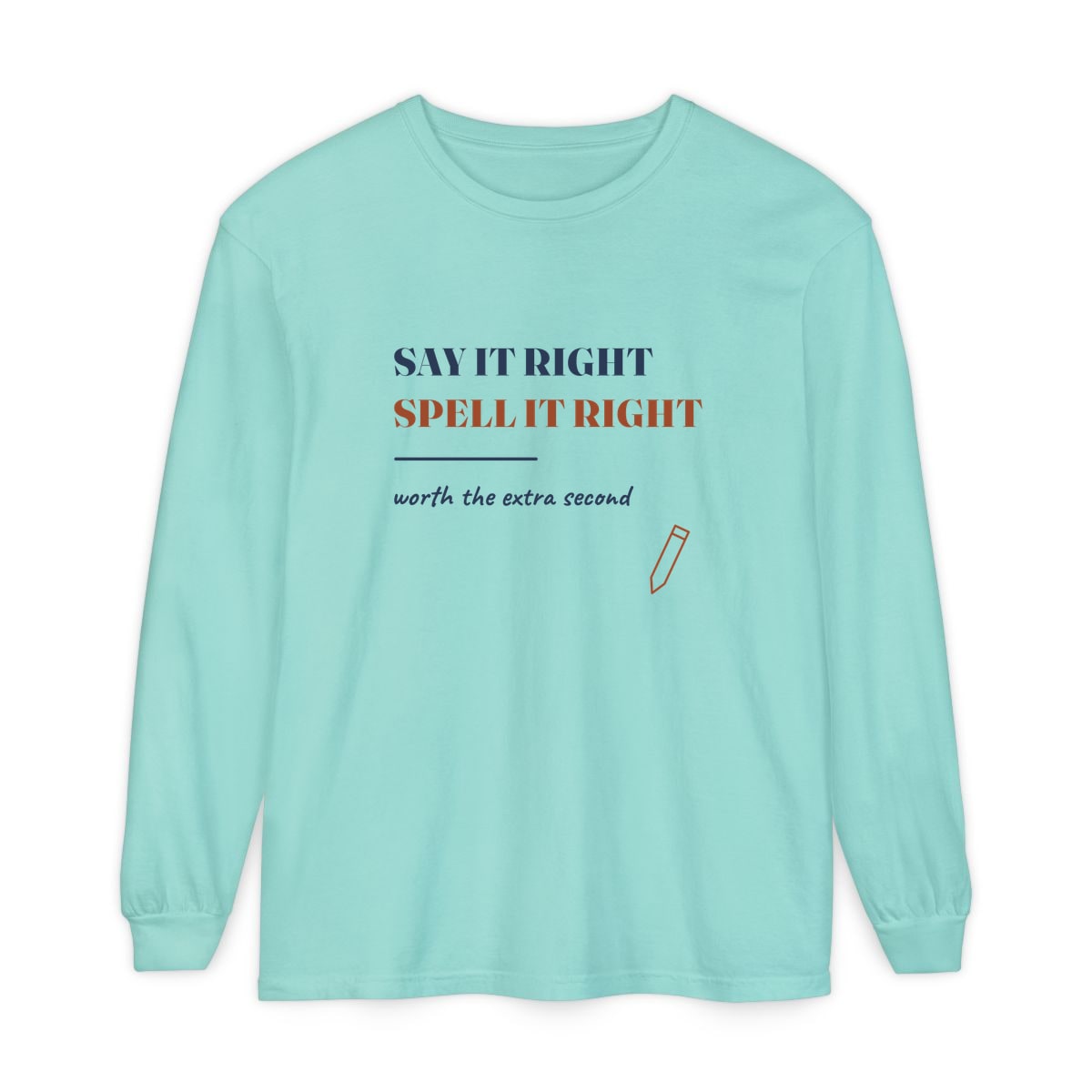 Say It Right, printed on a long sleeve in Chalky Mint
