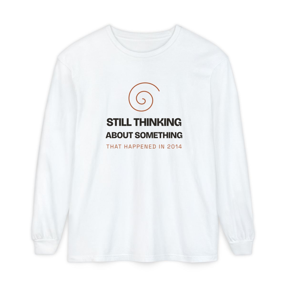 Still Thinking About 2014, printed on a long sleeve in White