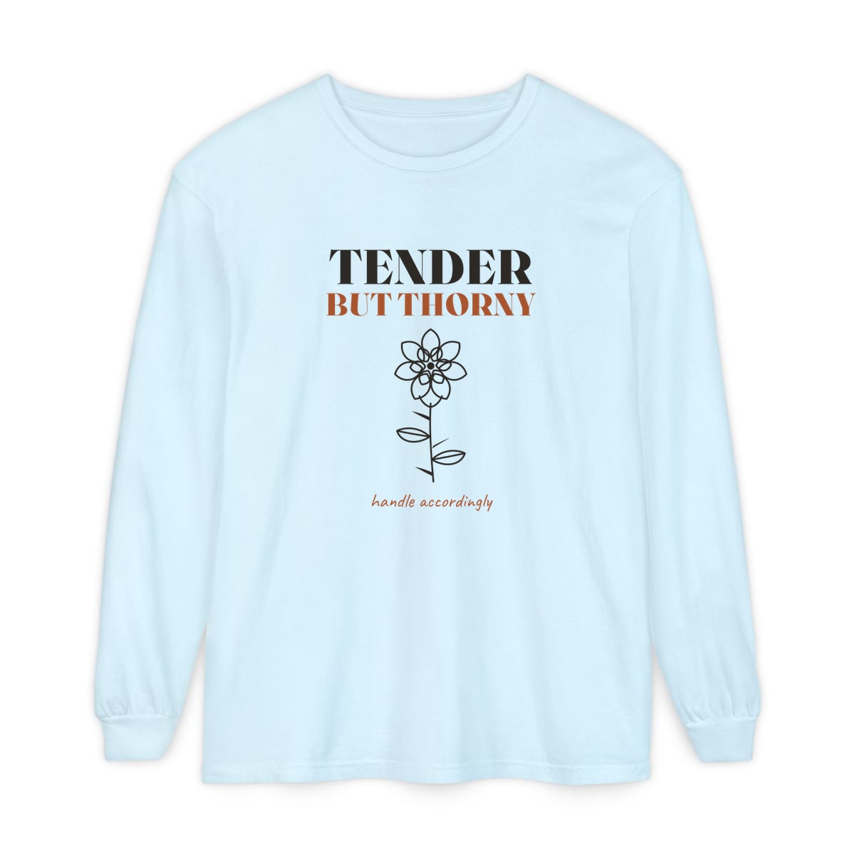 Tender But Thorny, printed on a long sleeve in Chambray