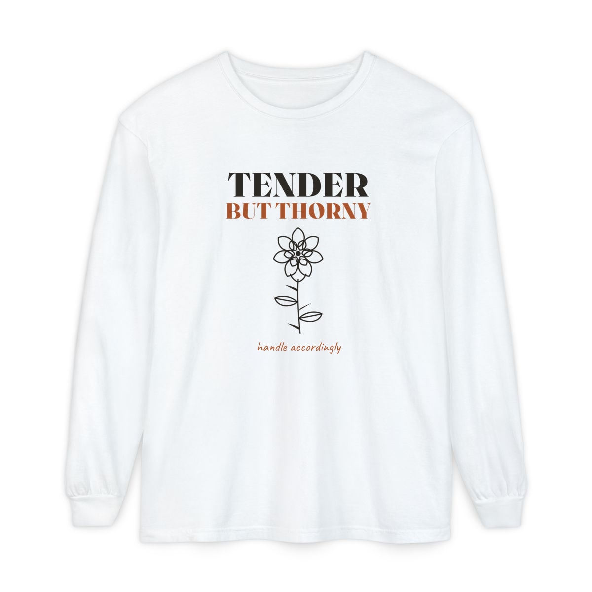 Tender But Thorny, printed on a long sleeve in White