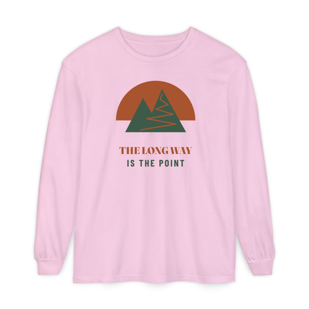 The Long Way Is The Point, printed on a long sleeve in Blossom