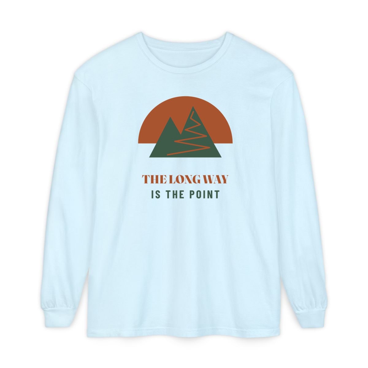 The Long Way Is The Point, printed on a long sleeve in Chambray
