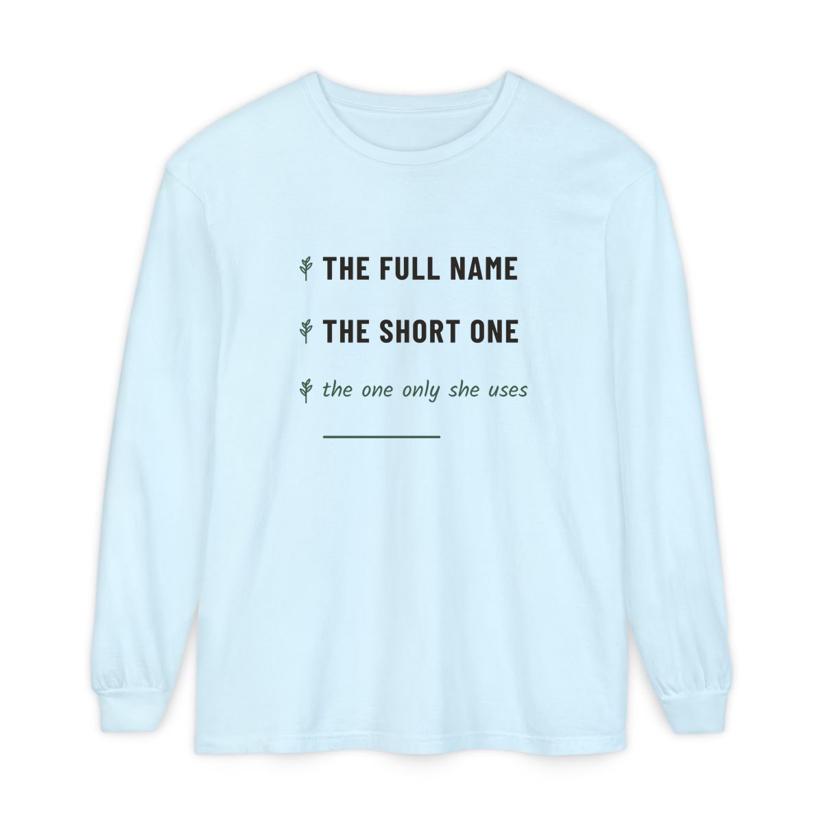 The One Only She Uses, printed on a long sleeve in Chambray