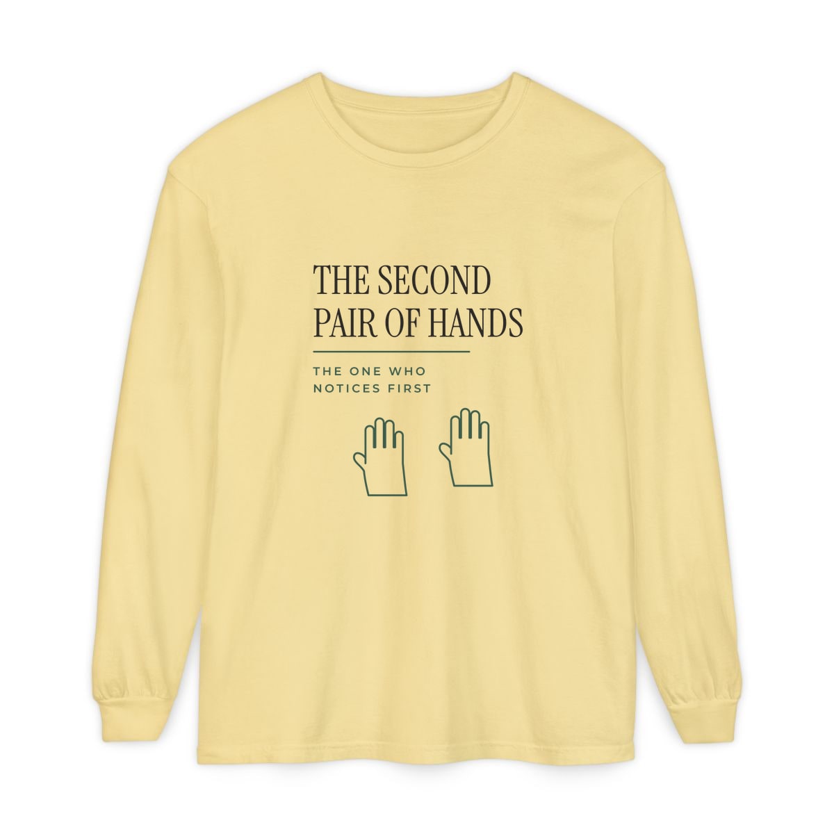 The Second Pair Of Hands, printed on a long sleeve in Butter