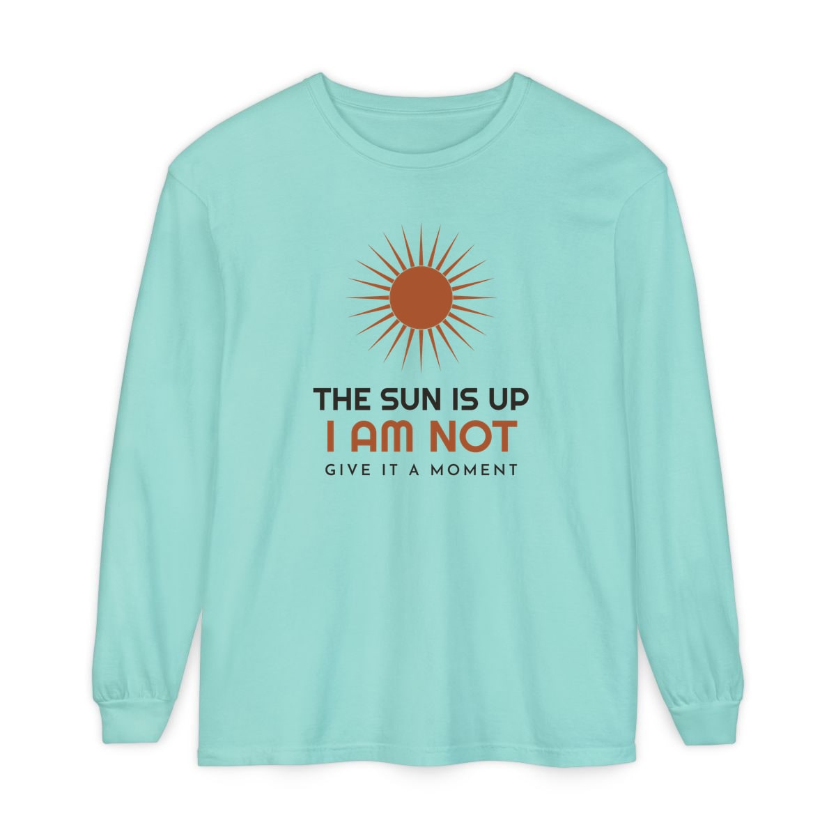 The Sun Is Up, printed on a long sleeve in Chalky Mint