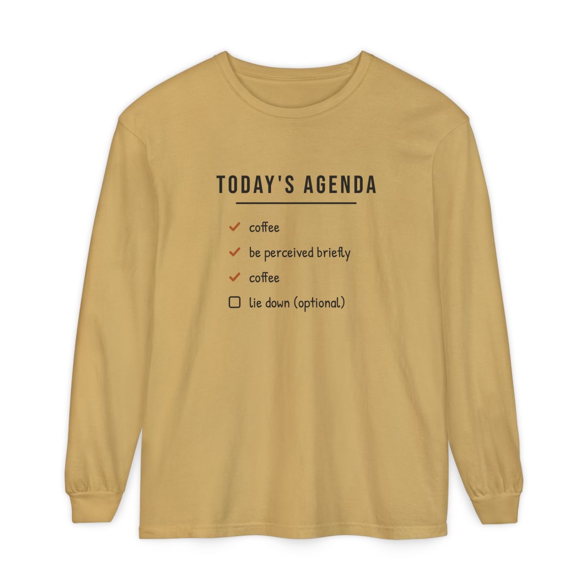 Today's Agenda, printed on a long sleeve in Mustard