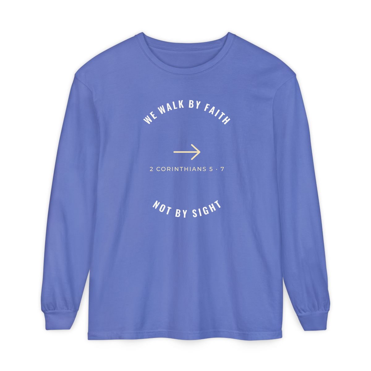 We Walk By Faith, printed on a long sleeve in Flo Blue