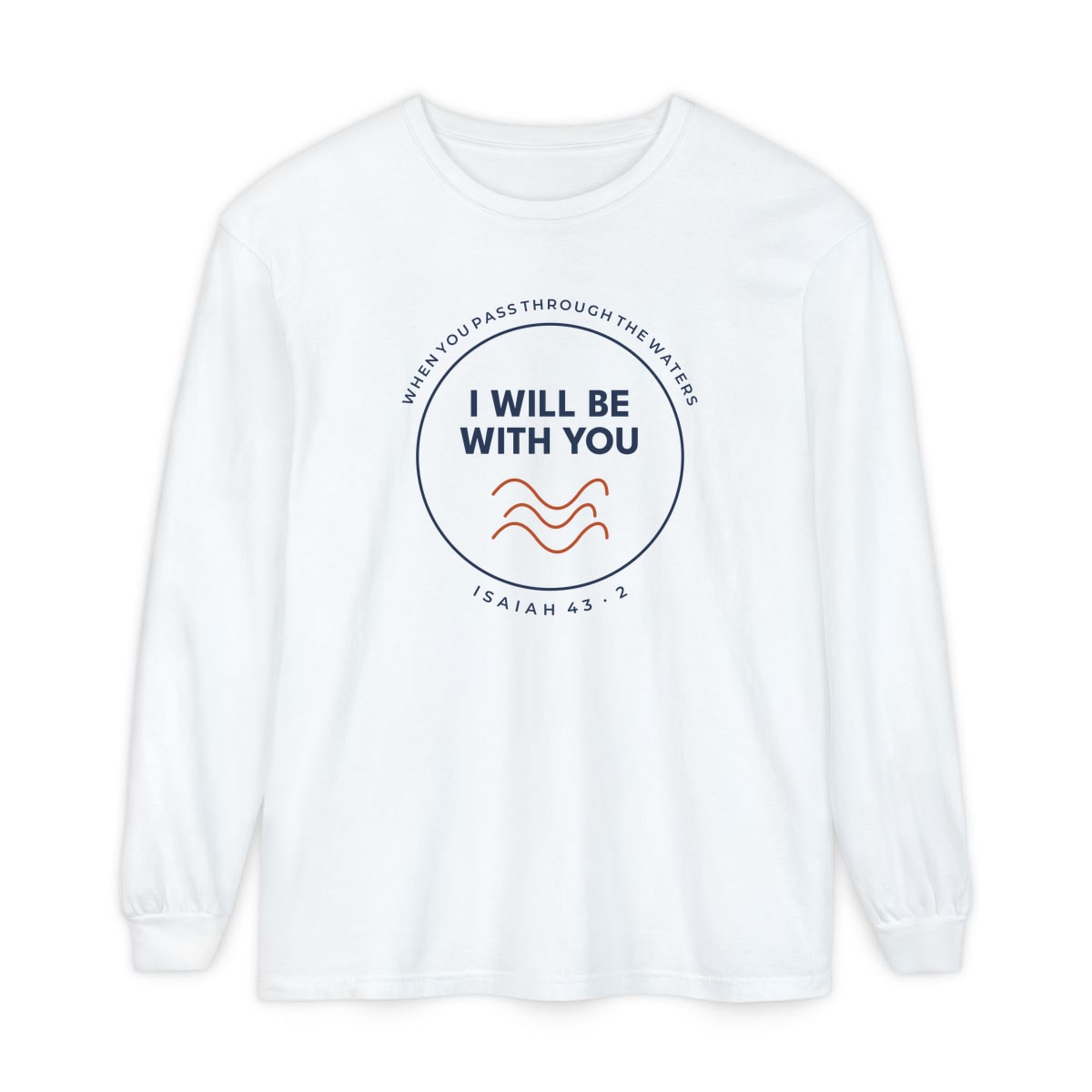 When You Pass Through, printed on a long sleeve in White