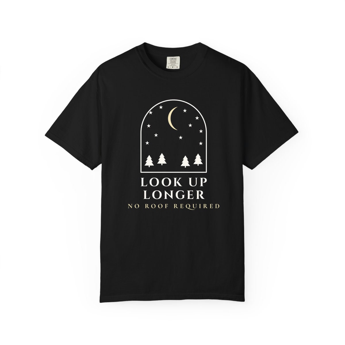 Look Up Longer, printed on a Comfort Colors garment-dyed t-shirt in Black