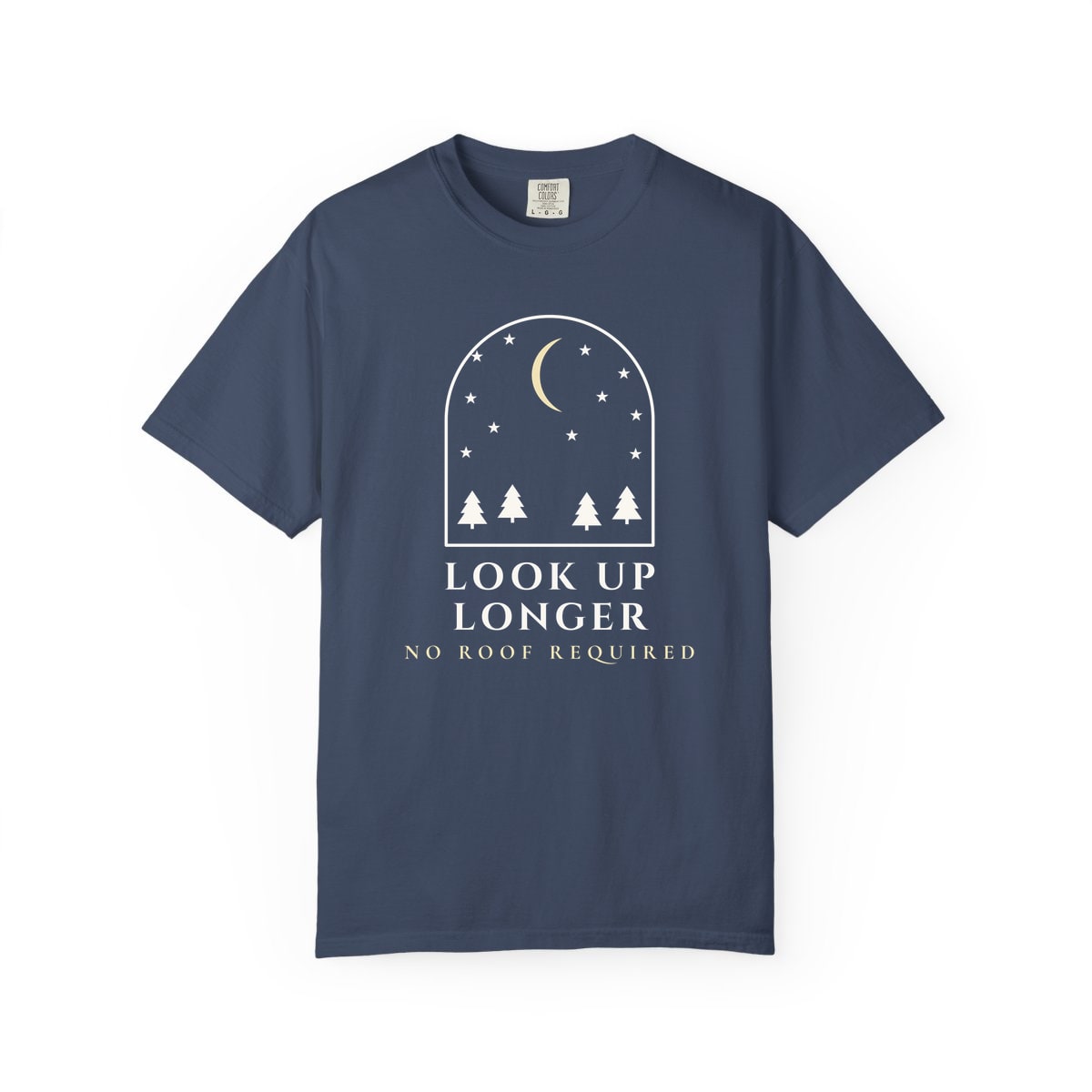 Look Up Longer, printed on a Comfort Colors garment-dyed t-shirt in Midnight