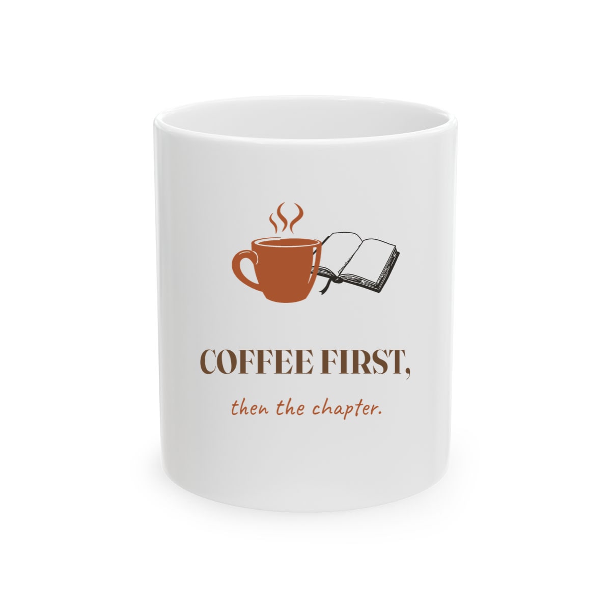 Coffee First, Then Chapter, printed on a mug in White