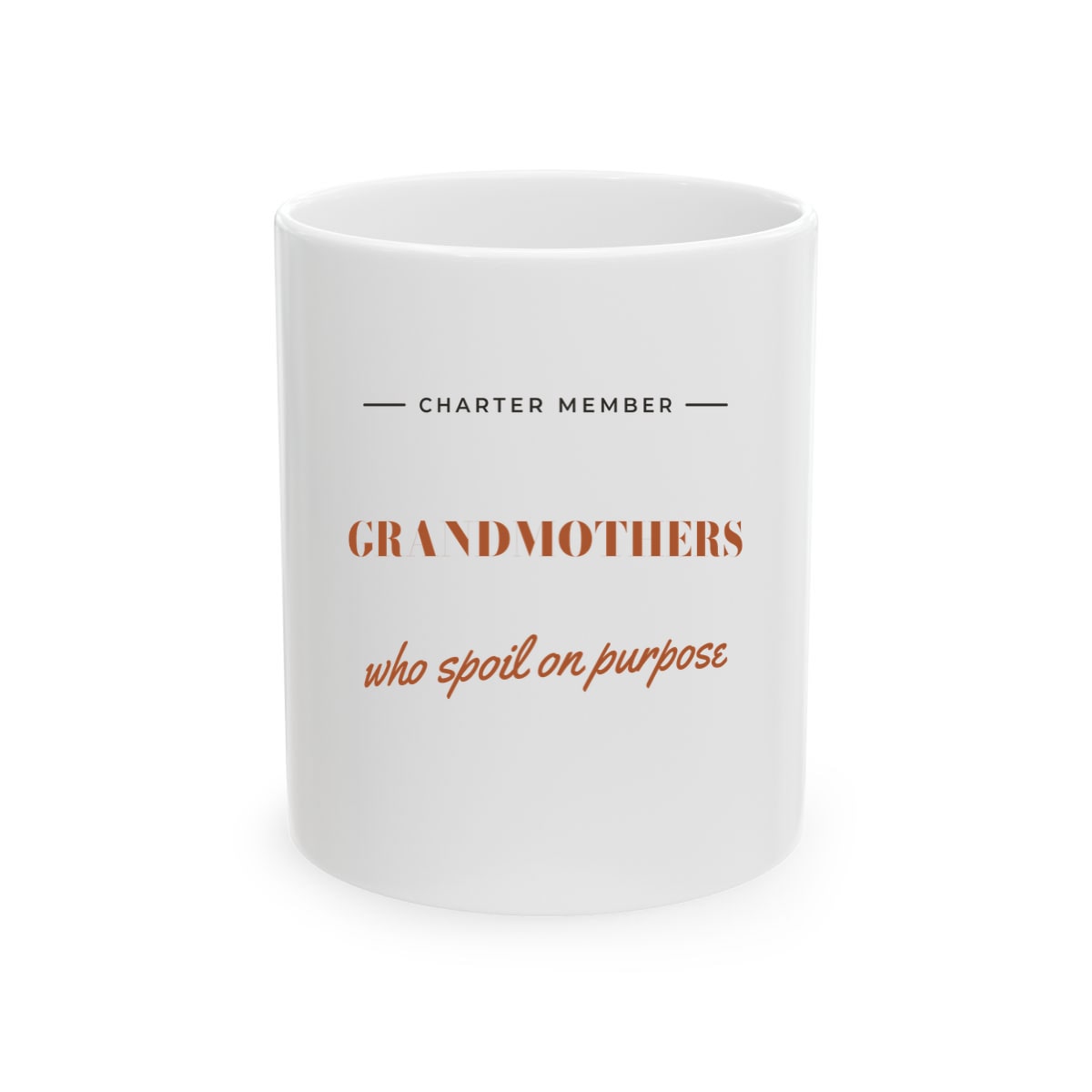 Grandmothers Who Spoil On Purpose, printed on a mug in White
