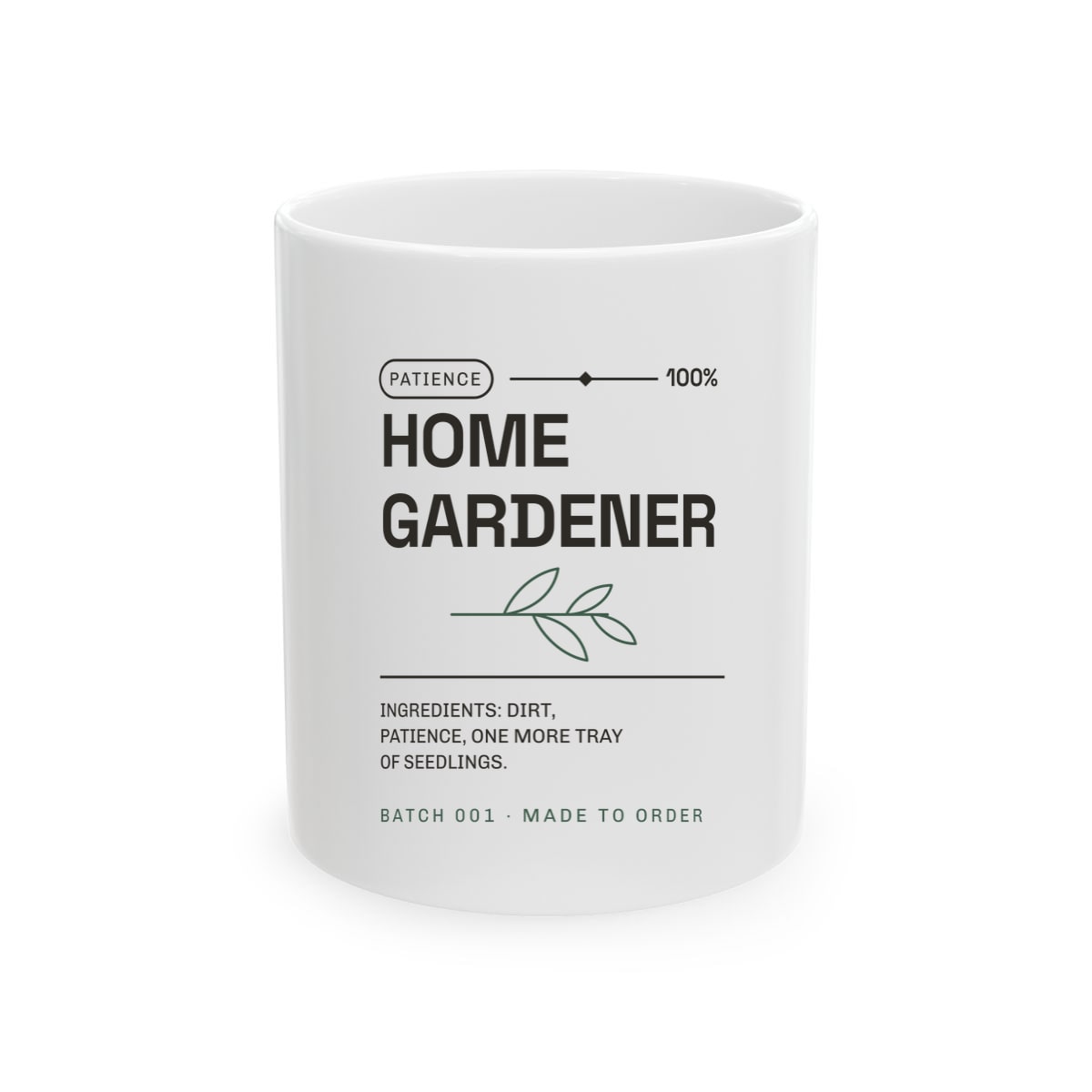 Ingredients: Dirt, Patience, printed on a mug in White