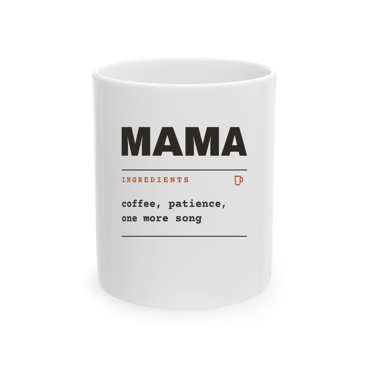 Ingredients: Mama, printed on a mug in White