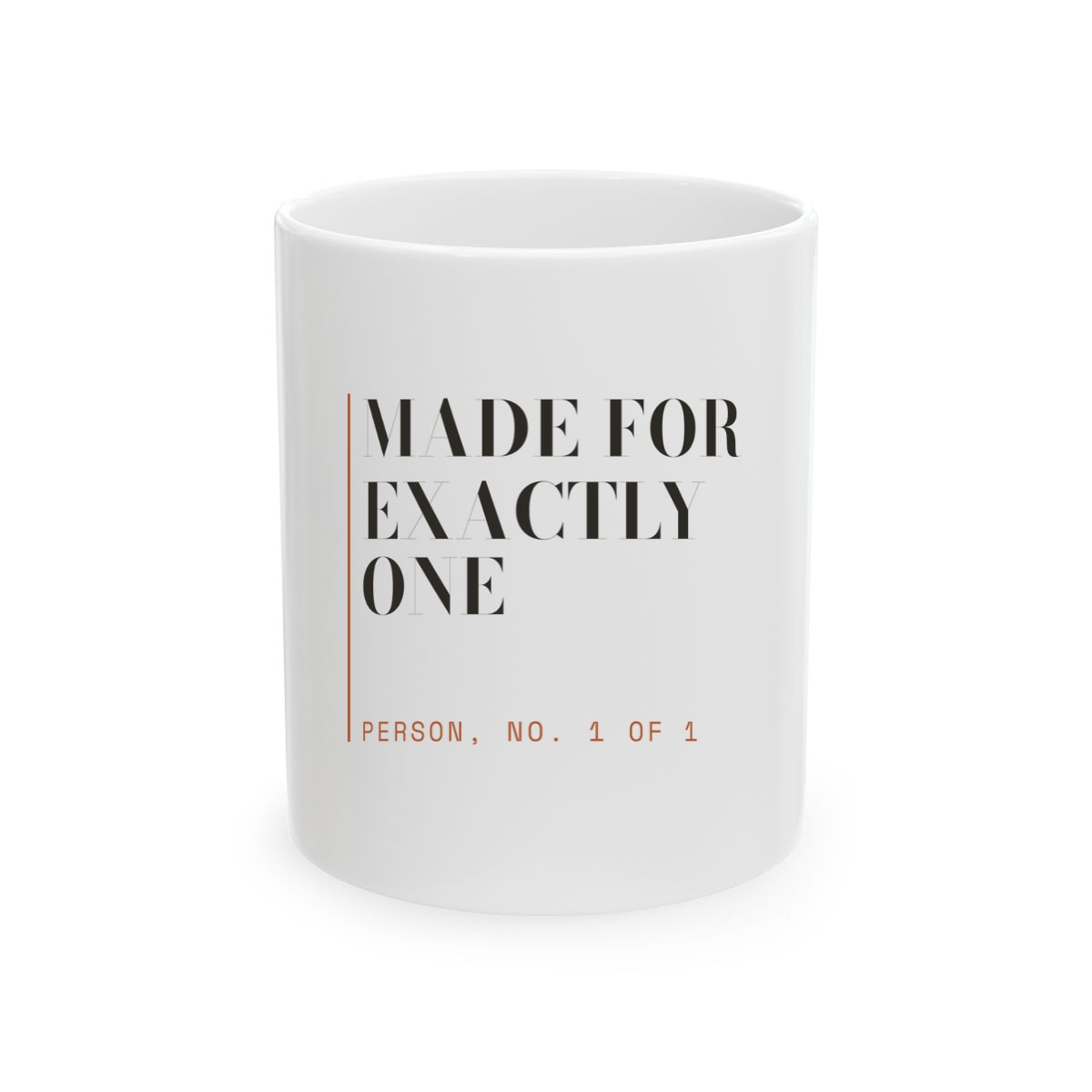 Made For Exactly One, printed on a mug in White