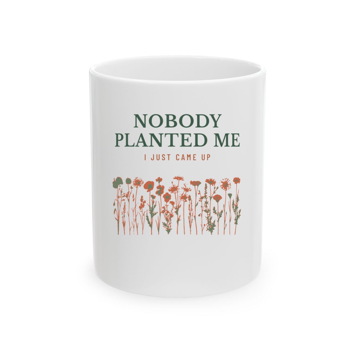 Nobody Planted Me, printed on a mug in White