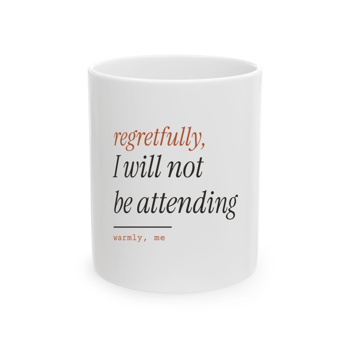 Regretfully, No, printed on a mug in White