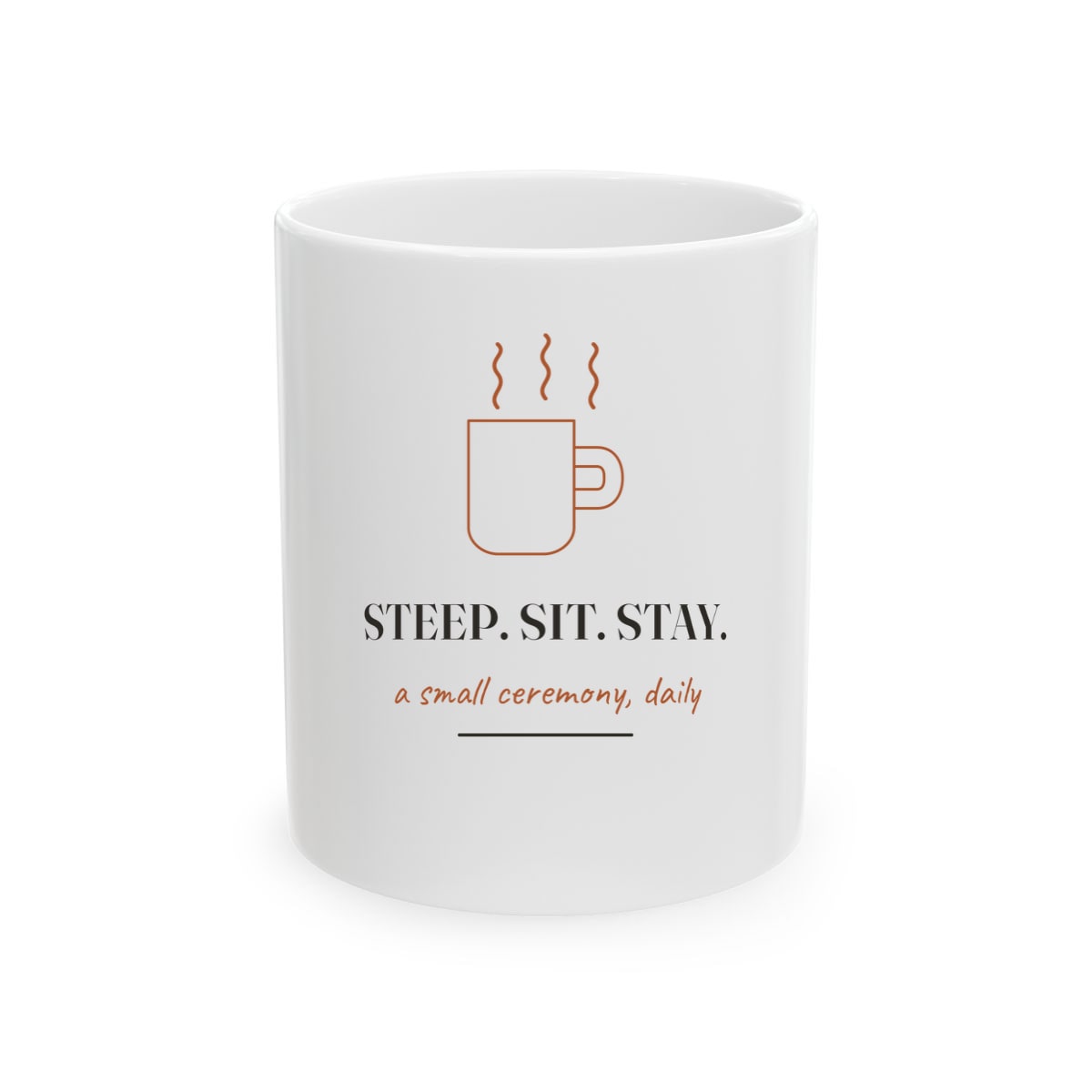 Steep, Sit, Stay, printed on a mug in White