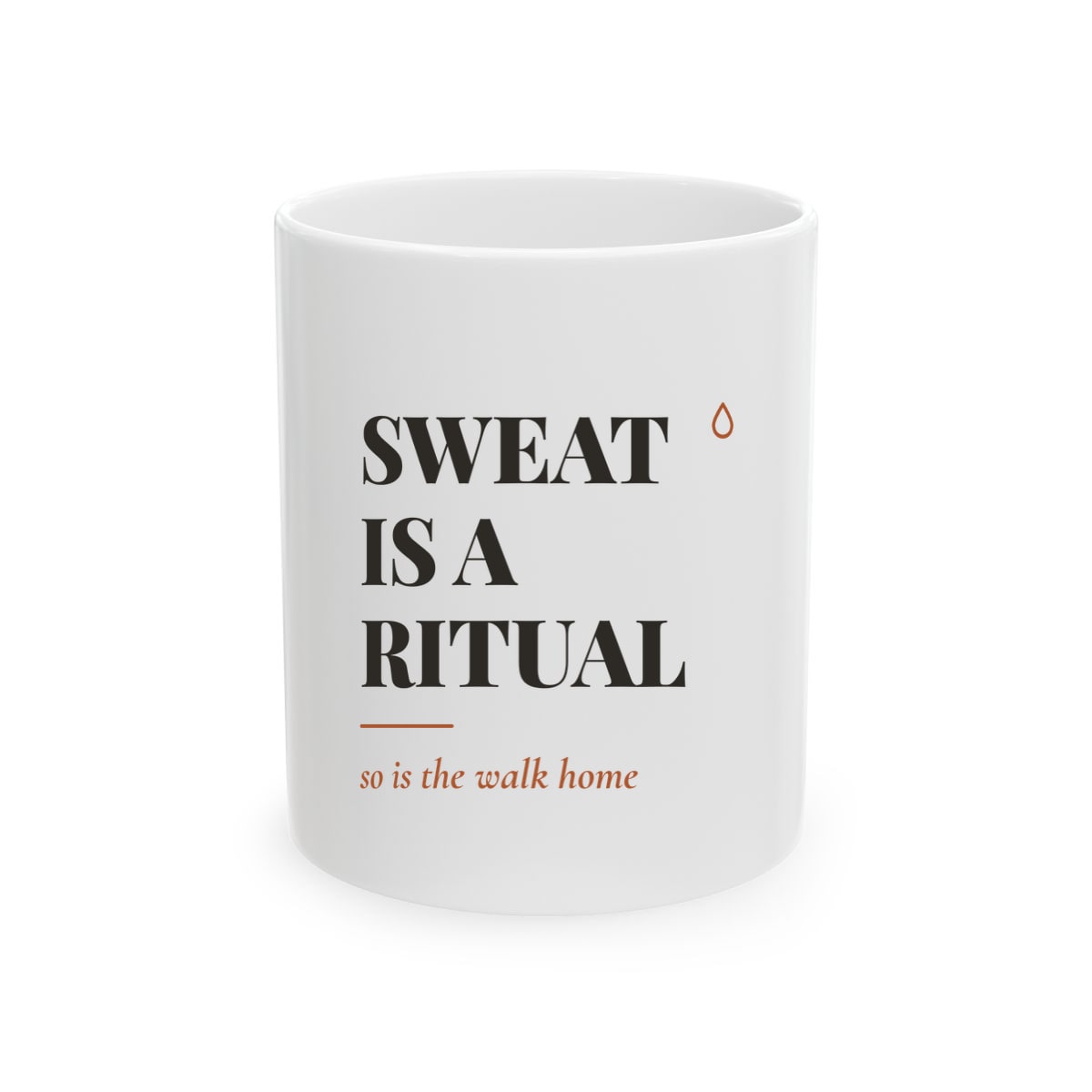 Sweat Is A Ritual, printed on a mug in White
