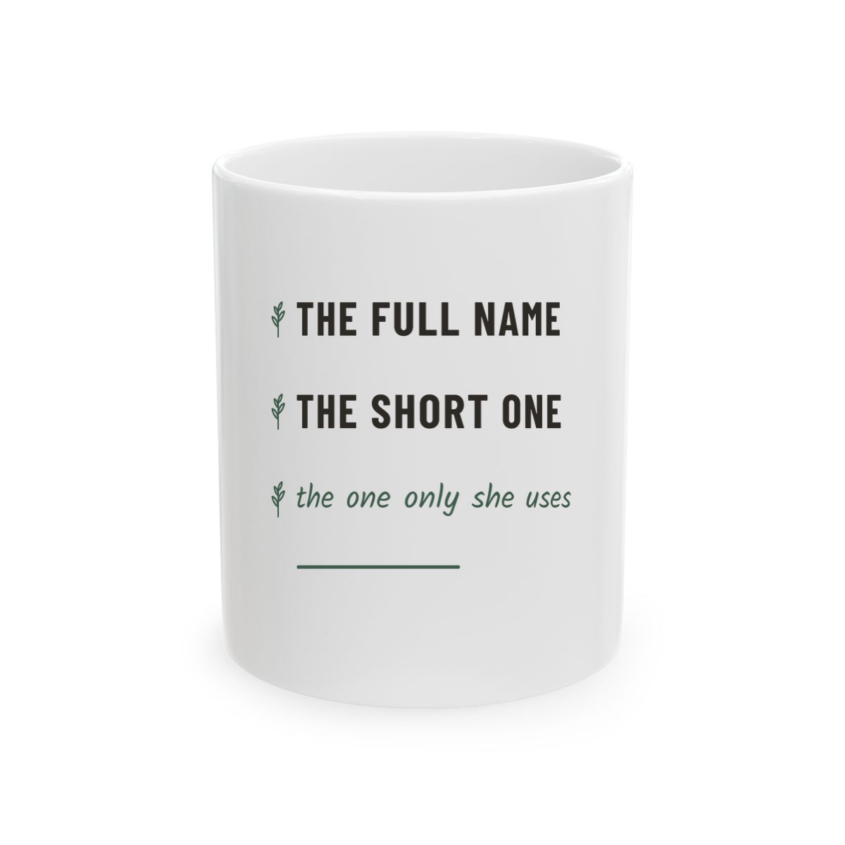 The One Only She Uses, printed on a mug in White
