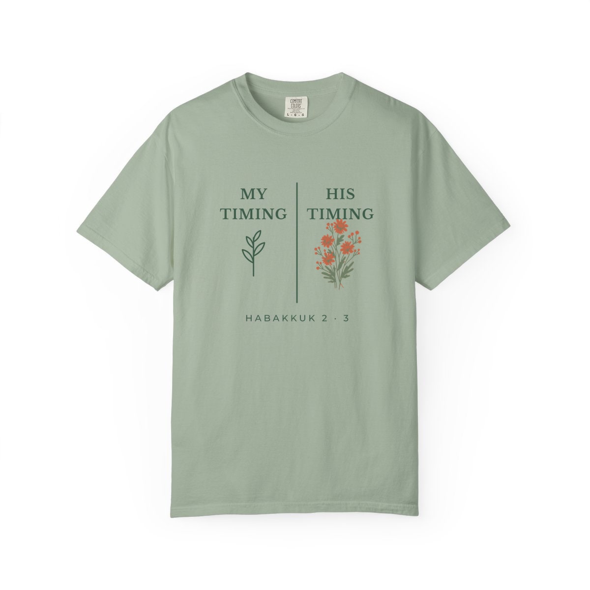 My Timing, His Timing, printed on a Comfort Colors garment-dyed t-shirt in Bay