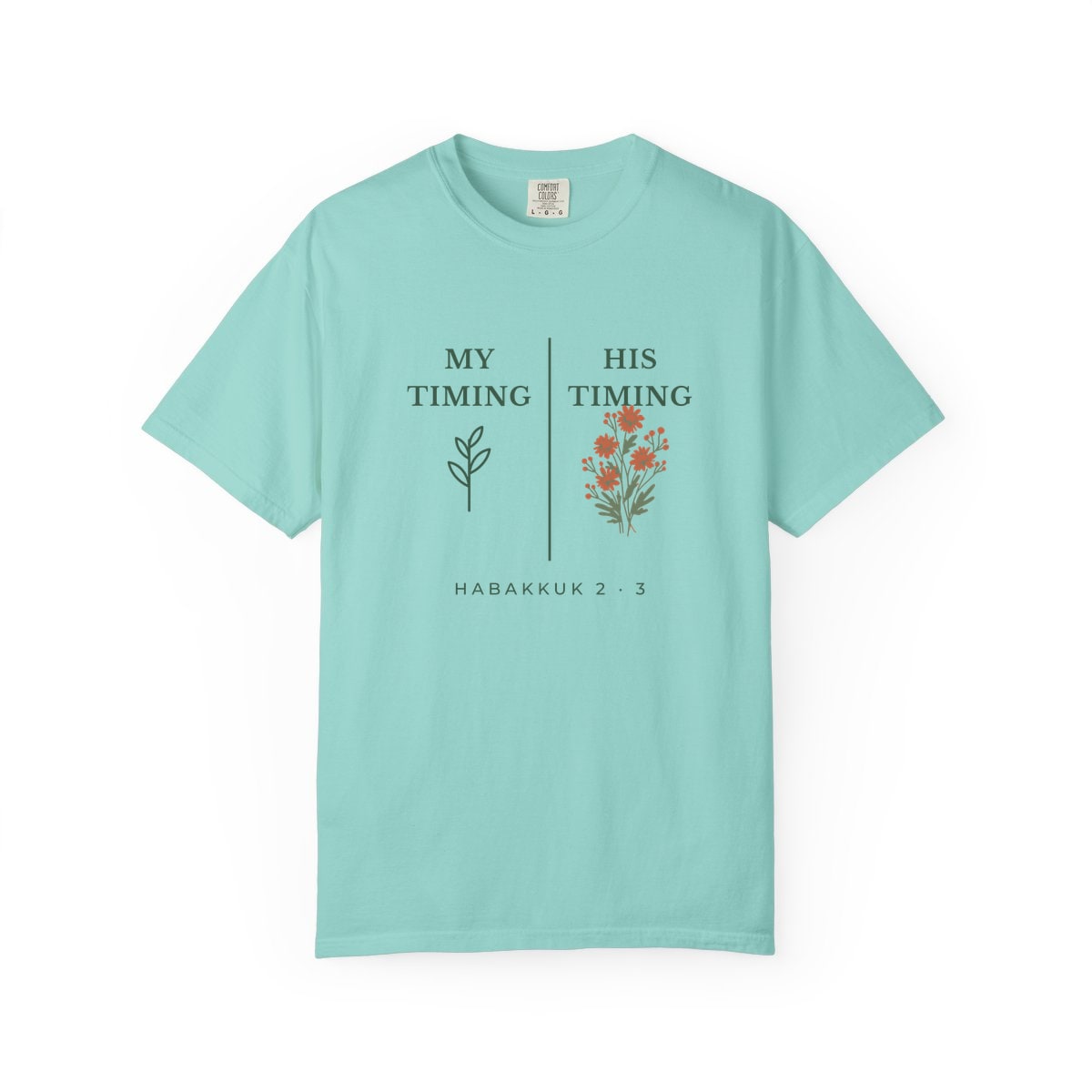 My Timing, His Timing, printed on a Comfort Colors garment-dyed t-shirt in Chalky Mint