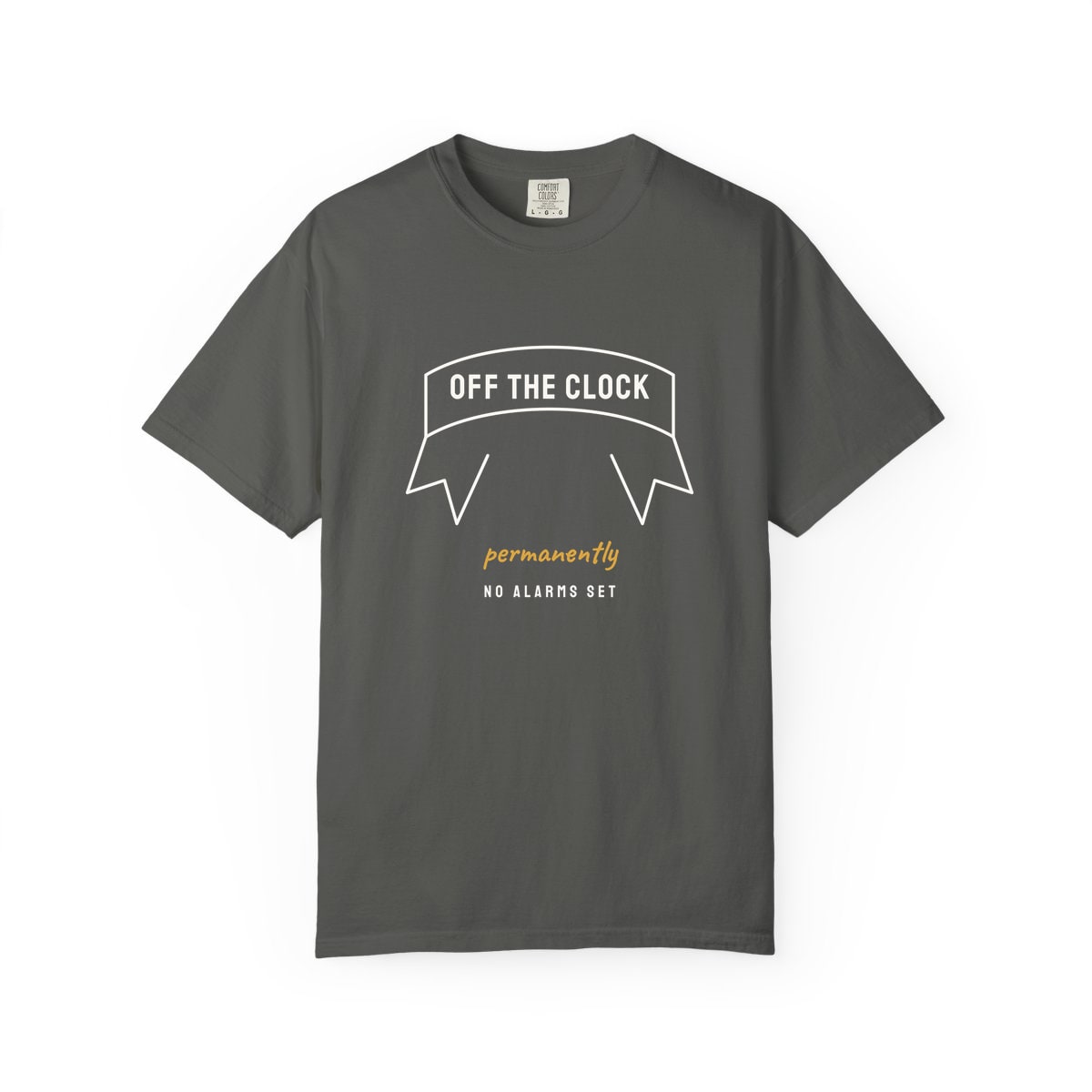 Off The Clock, printed on a Comfort Colors garment-dyed t-shirt in Pepper