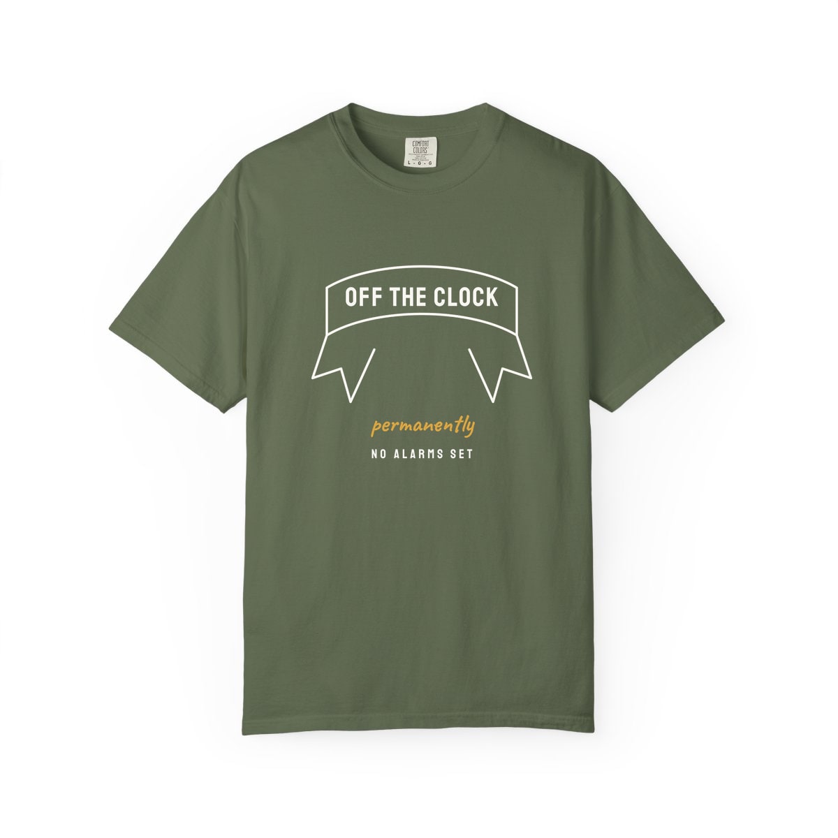 Off The Clock, printed on a Comfort Colors garment-dyed t-shirt in Sage