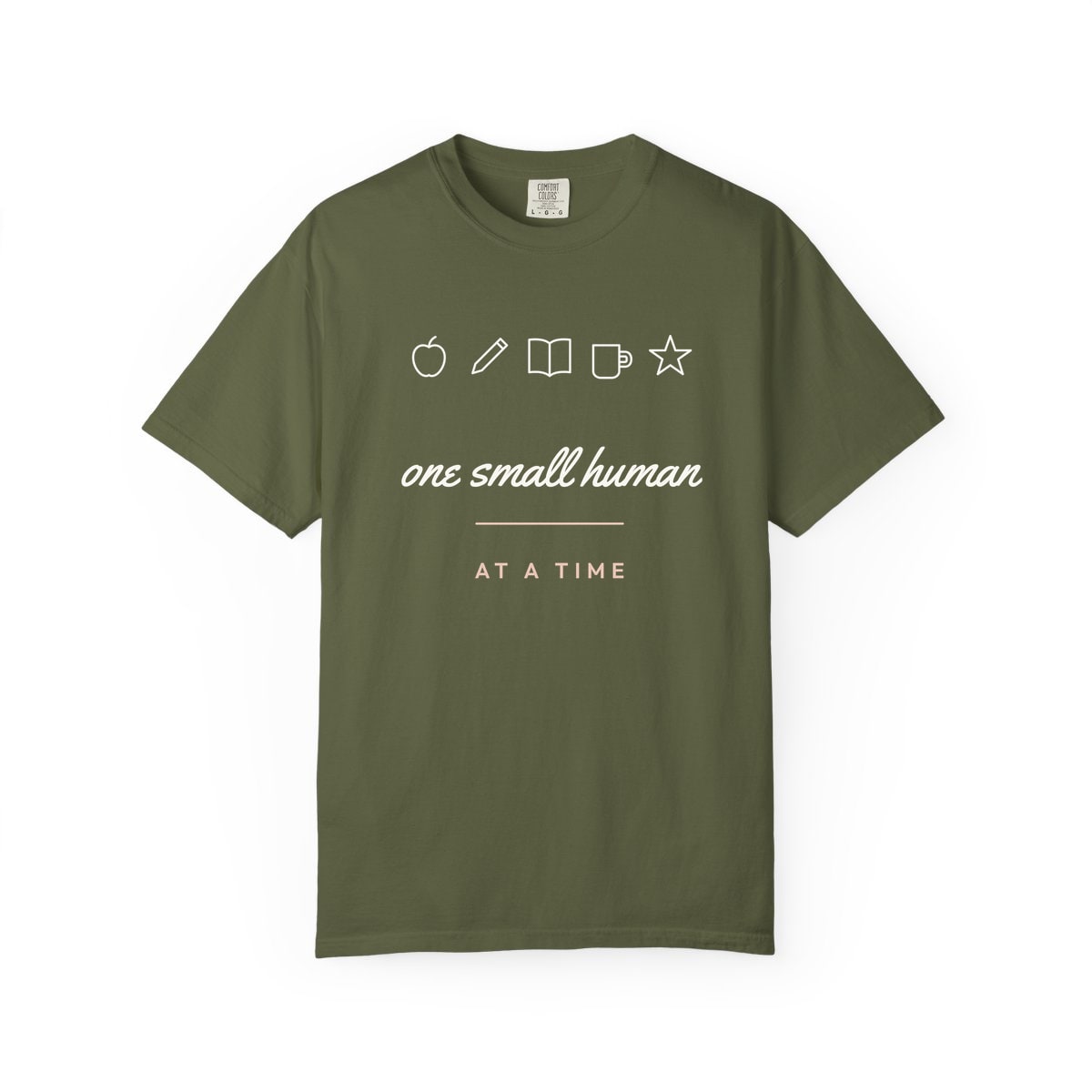One Small Human At A Time, printed on a Comfort Colors garment-dyed t-shirt in Hemp