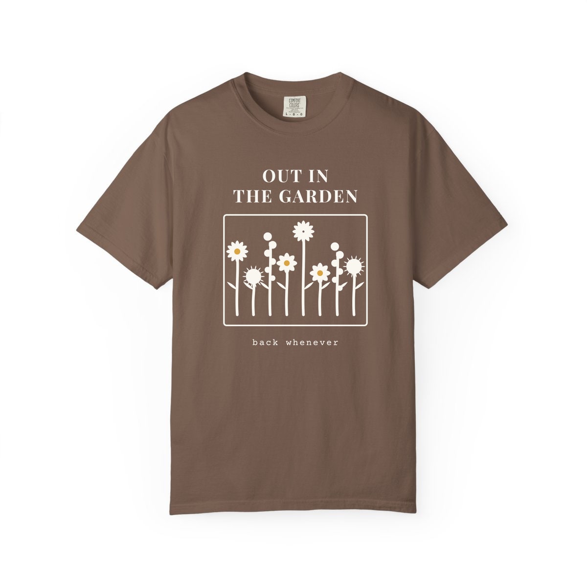 Out In The Garden, printed on a Comfort Colors garment-dyed t-shirt in Espresso