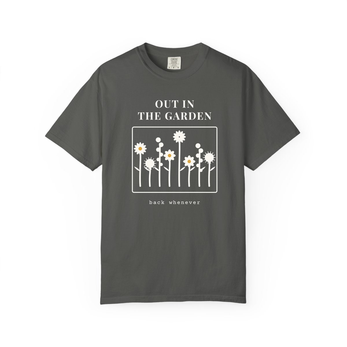 Out In The Garden, printed on a Comfort Colors garment-dyed t-shirt in Pepper